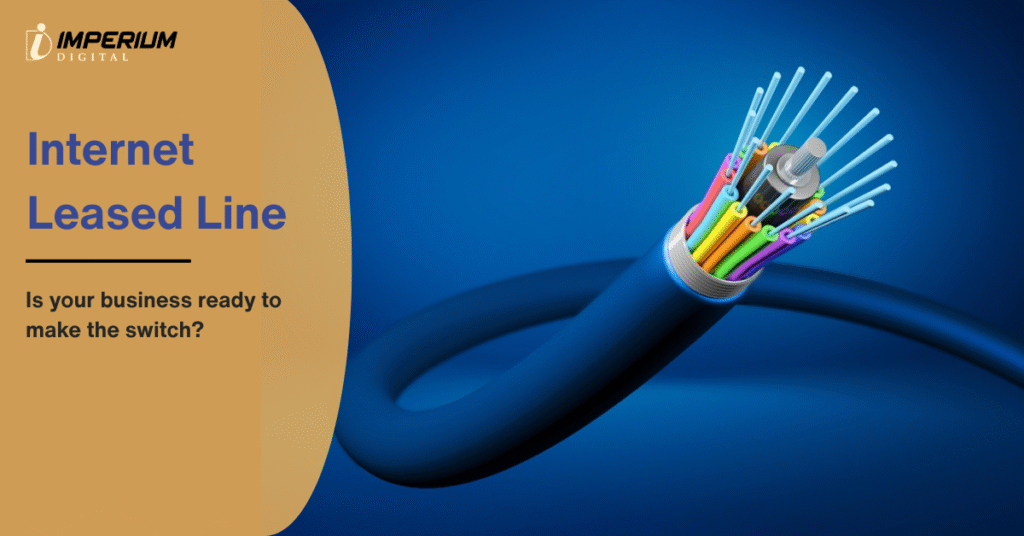 Right Leased Line Provider for Your Business